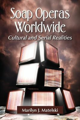 Soap Operas Worldwide(English, Paperback, Matelski Marilyn J.)