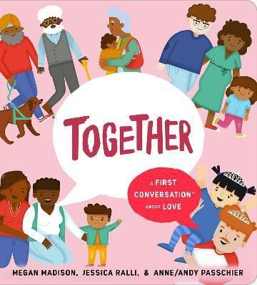 Together: A First Conversation About Love(English, Board book, Madison Megan)