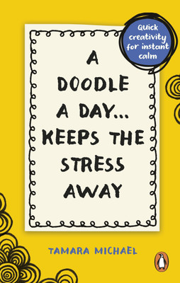 A Doodle a Day Keeps the Stress Away(English, Paperback, Michael Tamara Art Teacher, Artist)
