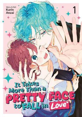 It Takes More Than a Pretty Face to Fall in Love Vol. 1(English, Paperback, Anzai Karin)