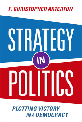 Strategy in Politics(English, Paperback, Arterton F. Christopher)