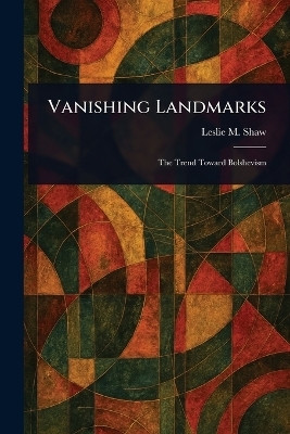 Vanishing Landmarks(English, Paperback, Shaw Leslie M (Leslie Mortier))