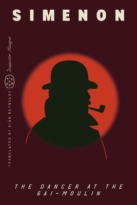 The Dancer at the Gai-Moulin (Inspector Maigret)(English, Paperback, Simenon Georges)