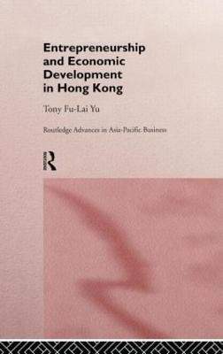 Entrepreneurship and Economic Development in Hong Kong(English, Hardcover, Yu Tony Fu-Lai)