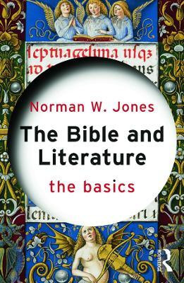 The Bible and Literature: The Basics(English, Electronic book text, W. Jones Norman)
