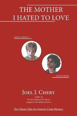 The Mother I Hated to Love(English, Paperback, Chery Joel J)