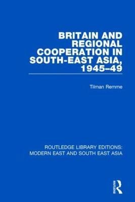 Britain and Regional Cooperation in South-East Asia, 1945-49(English, Paperback, Remme Tilman)