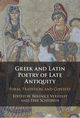 Greek and Latin Poetry of Late Antiquity(English, Electronic book text, unknown)