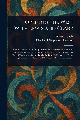 Opening the West With Lewis and Clark(English, Paperback, Sabin Edwin L (Edwin Legrand))