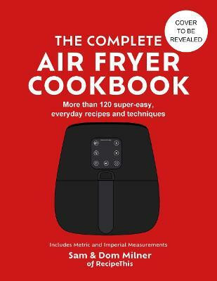 The Complete Air Fryer Cookbook(English, Paperback, Milner Sam)