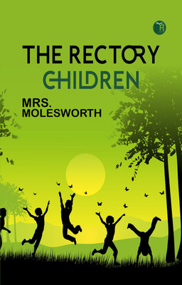 The Rectory Children(Paperback, Mrs. Molesworth)