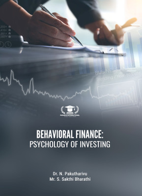 BEHAVIORAL FINANCE: PSYCHOLOGY OF INVESTING(Paperback, Dr. N. Pakutharivu, Mr. S. Sakthi Bharathi)