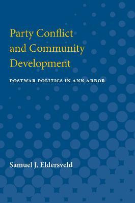 Party Conflict & Community Development(English, Paperback, Eldersveld Samuel J.)