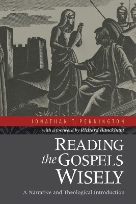 Reading the Gospels Wisely - A Narrative and Theological Introduction(English, Paperback, Pennington Jonathan T.)