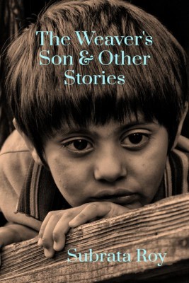 The Weaver's Son &amp; Other Stories(English, Paperback, Subrata Roy)