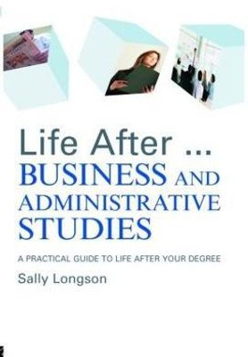 Life After...Business and Administrative Studies(English, Paperback, Longson Sally)