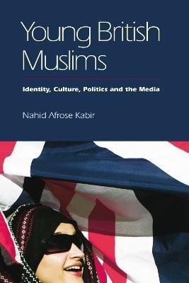 Young British Muslims(English, Paperback, Kabir Nahid Afrose)