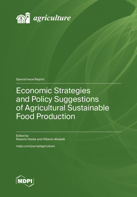 Economic Strategies and Policy Suggestions of Agricultural Sustainable Food Production(English, Hardcover, unknown)