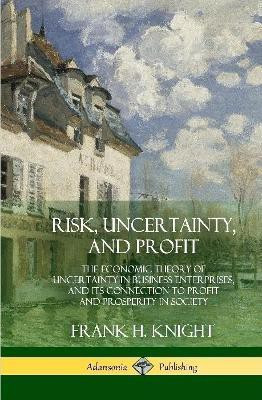 Risk, Uncertainty, and Profit(English, Hardcover, Knight Frank H)
