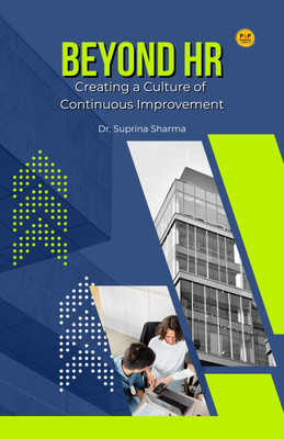 Beyond HR Creating a Culture of 
Continuous Improvement(Paperback, Dr. Suprina Sharma)