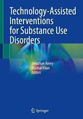 Technology-Assisted Interventions for Substance Use Disorders(English, Hardcover, unknown)