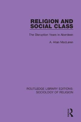 Religion and Social Class(English, Paperback, MacLaren A. Allan)