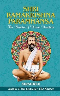 Shri Ramakrishna Paramhansa- Ramakrishna Paramhansa (Life and Times of Sri Ramakrishna Paramahamsa Biography) (An Indian Hindu Mystic Devotee of the Goddess Kali) Sirshree Tejparkhi(English, Paperback, Tejparkhi Sirshree)