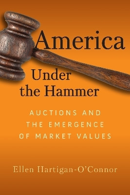 America Under the Hammer(English, Hardcover, Hartigan-O'Connor Ellen)