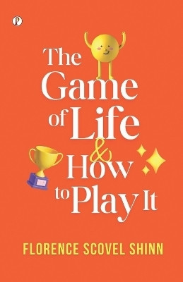 The Game Of Life and How to Play It(English, Paperback, Shinn Florence Scovel)