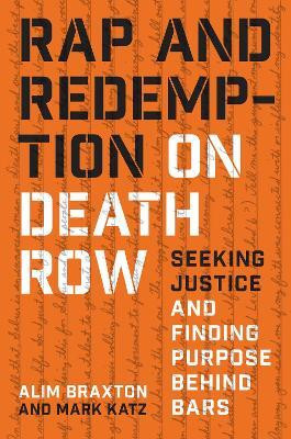 Rap and Redemption on Death Row(English, Hardcover, Braxton Alim)