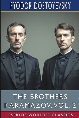 The Brothers Karamazov, Vol. 2 (Esprios Classics)(English, Paperback, Dostoyevsky Fyodor)