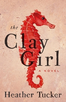 The Clay Girl(English, Electronic book text, Tucker Heather)