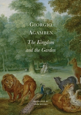 The Kingdom and the Garden(English, Paperback, Agamben Giorgio)