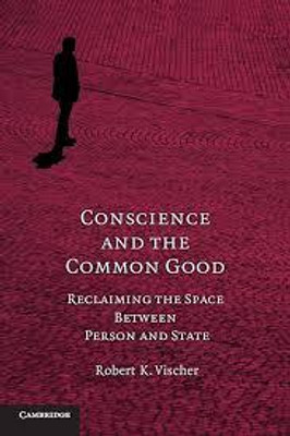Conscience and the Common Good(English, Electronic book text, Vischer Robert K.)