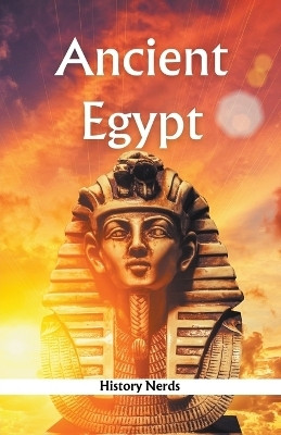 Ancient Egypt(English, Paperback, Nerds History)