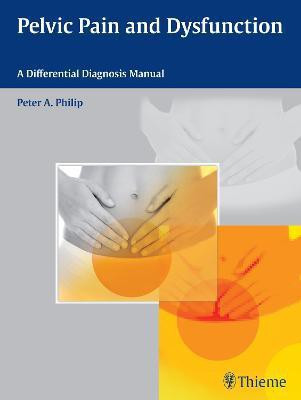 Pelvic Pain and Dysfunction(English, Hardcover, Philip Peter A.)