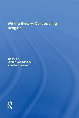 Writing History, Constructing Religion(English, Paperback, unknown)