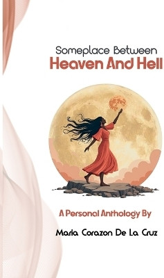 SomePlace Between Heaven and Hell(English, Paperback, de la Cruz Maria Corazon)