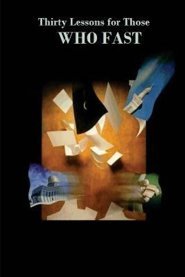 Thirty Lessons for Those Who Fast(English, Paperback, Aa'id Abdullah Al Qarni)