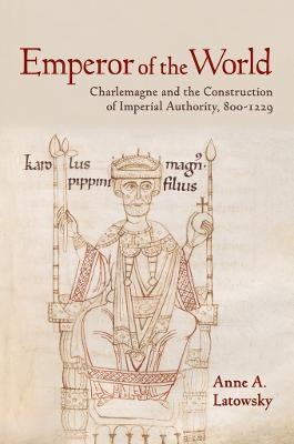 Emperor of the World(English, Electronic book text, Latowsky Anne A.)