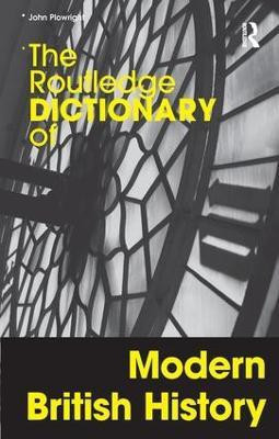 The Routledge Dictionary of Modern British History(English, Paperback, Plowright John)