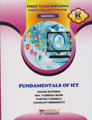 FUNDAMENTALS OF ICT (First Year Diploma Engineering Course 311001 – Semester 1 - As Per MSBTE's ‘K’ Scheme Syllabus)(Paperback, Manoj Kavedia, Mrs. Vaishali Rane, Parvez Vaghela, Umakant Shirshetti)
