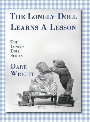 The Lonely Doll Learns A Lesson(English, Hardcover, Wright Dare)
