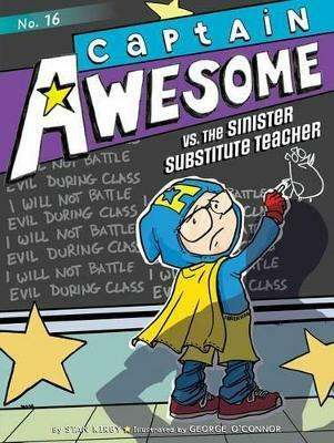 Captain Awesome vs. the Sinister Substitute Teacher: Volume 16(English, Paperback, Kirby Stan)