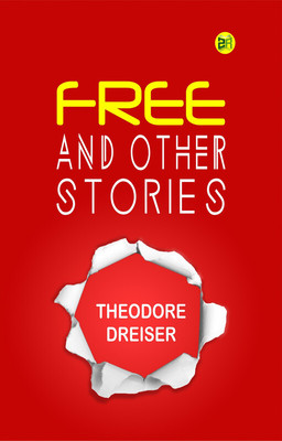 Free, and other stories(Paperback, Theodore Dreiser)