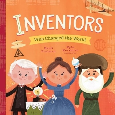 Inventors Who Changed the World(English, Board book, Poelman Heidi)