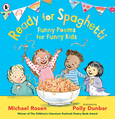 Ready for Spaghetti: Funny Poems for Funny Kids(English, Paperback, Rosen Michael)