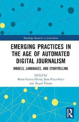 Emerging Practices in the Age of Automated Digital Journalism(English, Hardcover, unknown)