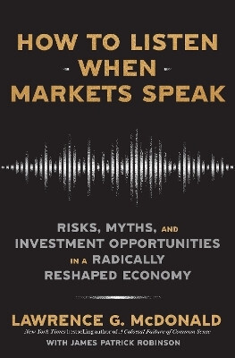 How to Listen When Markets Speak(English, Paperback, McDonald Lawrence)