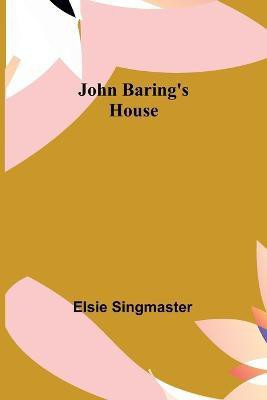 John Baring's House(English, Paperback, Singmaster Elsie)